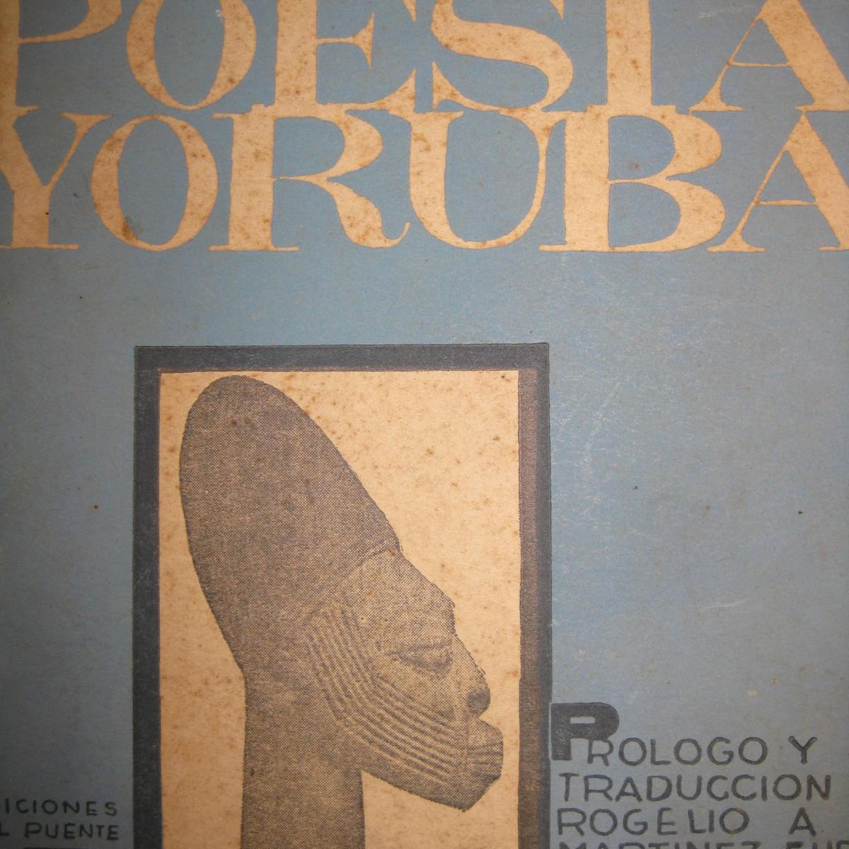DOSSIER HOMENAJE A ROGELIO MARTÍNEZ FURÉ. PREFACIO A POESÍA YORUBA (EDICIONES EL PUENTE, 1963).